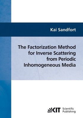Sandfort, Kai: The factorization method for inverse scattering from periodic inhomoge