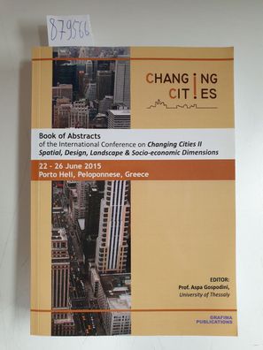 Book of Abstracts of International Conference on Changing Cities II : Spatial, Design