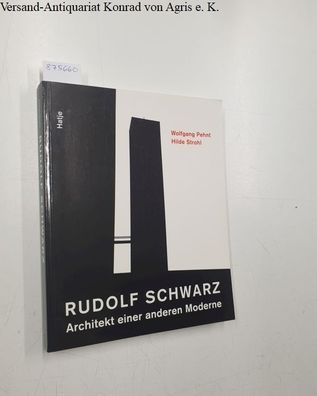 Pehnt, Wolfgang und Hilde Strohl: Rudolf Schwarz : Architekt einer anderen Moderne :