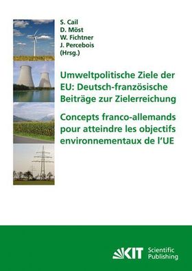 Cail, Sylvain, Dominik Möst und Wolf Fichtner: Umweltpolitische Ziele der EU : deutsc