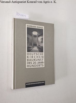 Kahle, Barbara: Deutsche Kirchenbaukunst des 20. Jahrhunderts