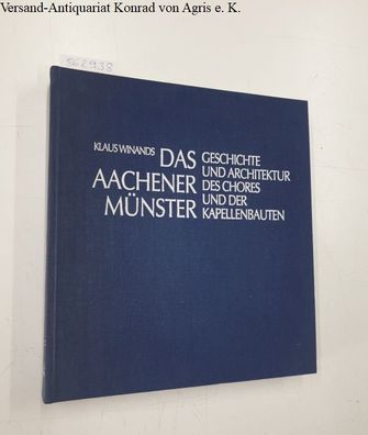 Winands, Klaus: Zur Geschichte und Architektur des Chores und der Kapellenbauten des