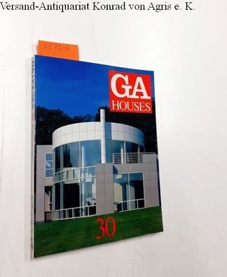 Futagawa, Yukio (Publisher): Global Architecture (GA) - Houses No. 30