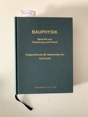 Hauser, Gerd und Karl A. Gertis: Bauphysik. Berichte aus Forschung und Praxis.: Fests