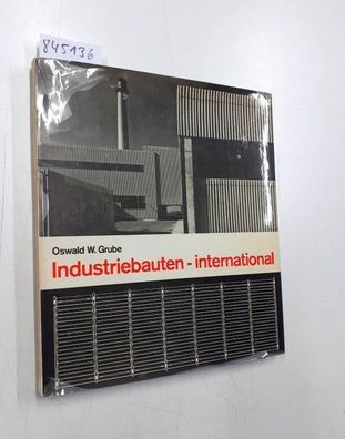 Grube, Oswald W.: Industriebauten international