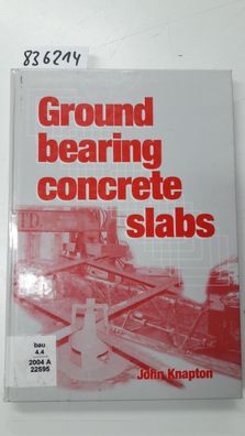 Knapton, John: Ground Bearing Concrete Slabs