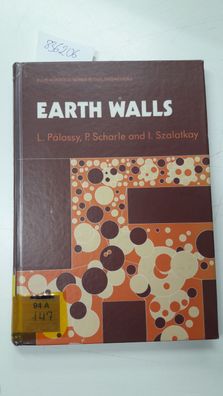 Palossy, Laszlo, Peter Scharle and Istvan Szalatkay: Earth Walls (Ellis Horwood Serie