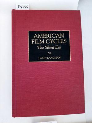 Langman, Larry: American Film Cycles: The Silent Era (Bibliographies & Indexes in the