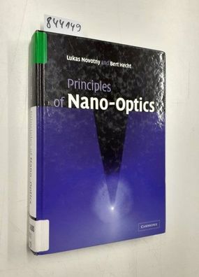 Novotny, Lukas and Bert Hecht: Principles of Nano-Optics