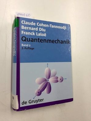 Cohen-Tannoudji, Claude, Bernard Diu und Franck Laloe: Quantenmechanik Teil: Bd. 2