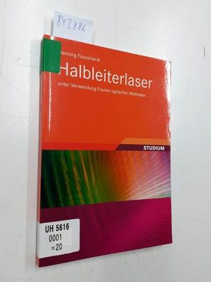 Fouckhardt, Henning: Halbleiterlaser: unter Verwendung Fourier-optischer Methoden