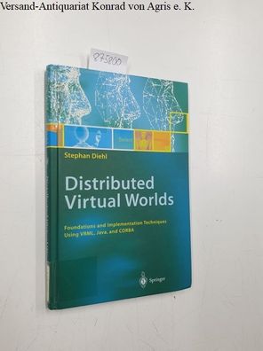 Diehl, Stephan: Distributed virtual worlds : foundations and implementation technique