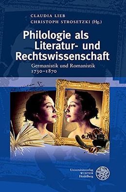 Lieb, Claudia (Herausgeber) und Christoph (Herausgeber) Strosetzki: Philologie als Li