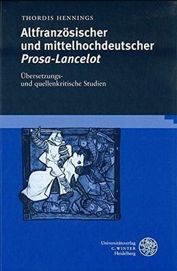 Hennings, Thordis: Altfranzösischer und mittelhochdeutscher Prosa-Lancelot: Übersetzu
