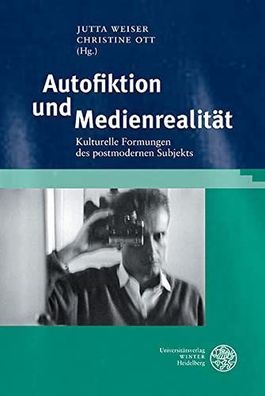 Weiser, Jutta (Herausgeber) und Lena (Mitwirkender) Schönwälder: Autofiktion und Medi