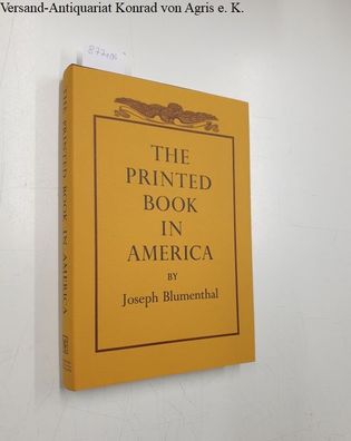 Blumenthal, Joseph: The Printed Book in America :