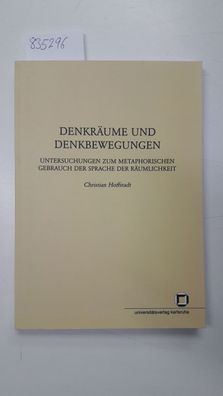 Hoffstadt, Christian F.: Denkräume und "Denkbewegungen" : Untersuchungen zum metaphor