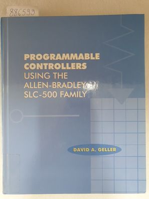 Programmable Controllers Using the Allen Bradley SLC-500 Family :