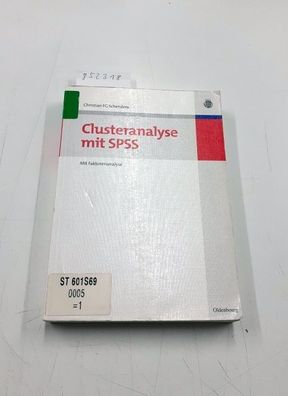 Christian, F.G. Schendera: Clusteranalyse mit SPSS: Mit Faktorenanalyse