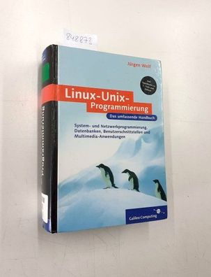 Wolf, Jürgen: Linux-Unix-Programmierung : das umfassende Handbuch ; [inkl. Openbooks