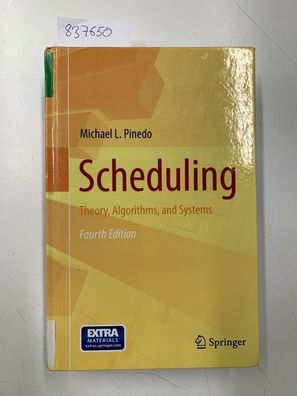 Pinedo, Michael L.: Scheduling: Theory, Algorithms, and Systems