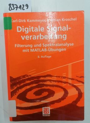 Kammeyer, Karl-Dirk und Kristian Kroschel: Digitale Signalverarbeitung: Filterung und