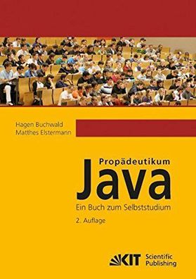 Buchwald, Hagen und Matthes Elstermann: Propädeutikum Java: ein Buch zum Selbststudiu