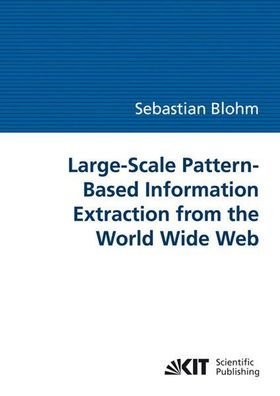 Blohm, Sebastian: Large-scale pattern-based information extraction from the World Wid