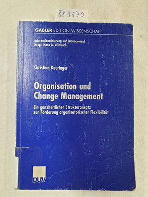 Organisation und Change Management: Ein ganzheitlicher Strukturansatz zur Förderung o