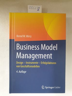 Business Model Management : Design - Instrumente - Erfolgsfaktoren von Geschäftsmodel