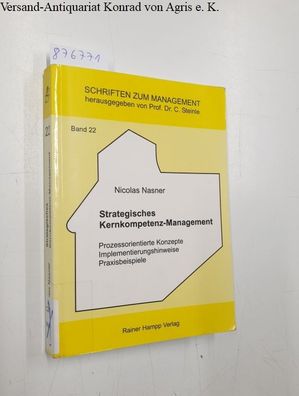 Nasner, Nicolas: Strategisches Kernkompetenz-Management: Prozessorientierte Konzepte