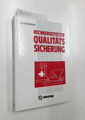 Hofmann, Dietrich: Rechnergestützte Qualitätssicherung
