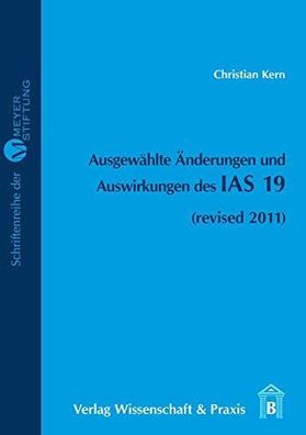 Kern, Christian: Ausgewählte Änderungen und Auswirkungen des IAS 19 (revised 2011).