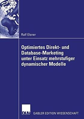 Elsner, Ralf: Optimiertes Direkt- und Database-Marketing unter Einsatz mehrstufiger d