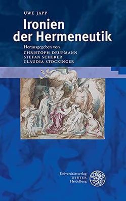 Japp, Uwe, Christoph (Herausgeber) Deupmann und u.a.: Ironien der Hermeneutik.