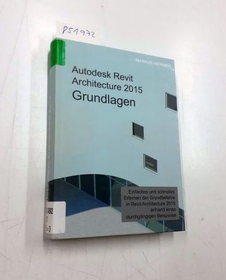 Hiermer, Markus: Autodesk Revit Architecture 2015 Grundlagen: Benutzerhandbuch