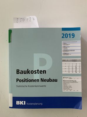 BKI, Baukosteninformationszentrum: BKI Baukosten Positionen Neubau 2019: Statistische