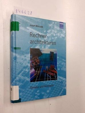 Börcsök, Josef: Rechnerarchitekturen: Struktur und Konzepte