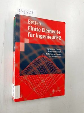 Betten, Josef: Finite Elemente für Ingenieure 2: Variationsrechnung, Energiemethoden,