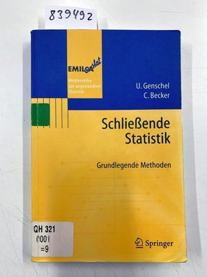 Genschel, Ulrike und Claudia Becker: Schließende Statistik : grundlegende Methoden.