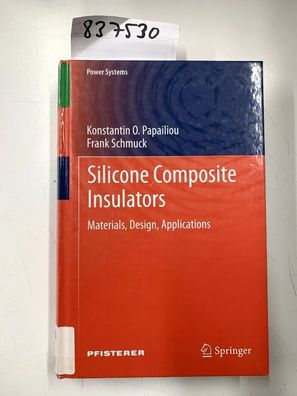 O., Papailiou Konstantin and Frank Schmuck: Silicone Composite Insulators: Materials,
