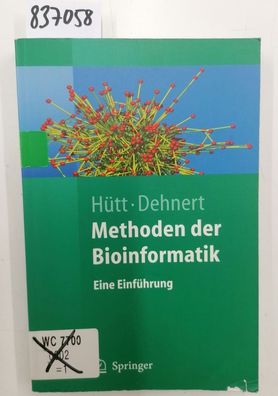 Marc-Thorsten, Hütt und Dehnert Manuel: Methoden Der Bioinformatik: Eine Einführung (