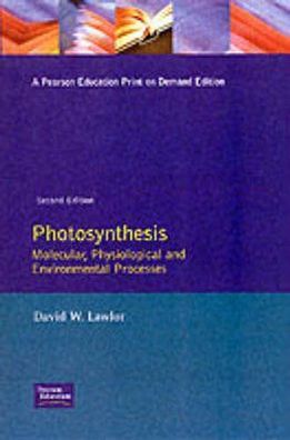 Lawlor, David W.: Photosynthesis: Molecular, Physiological and Environmental Processe