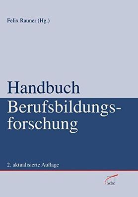 Rauner, Felix: Handbuch Berufsbildungsforschung: 2. aktualisierte Auflage
