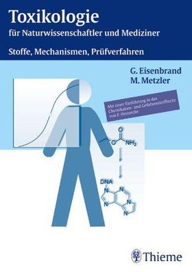 Eisenbrand, G. und M. Metzler: Toxikologie für Naturwissenschaftler und Mediziner. St
