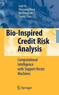 Yu, Lean, Shouyang Wang and Kin Keung Lai: Bio-Inspired Credit Risk Analysis: Computa
