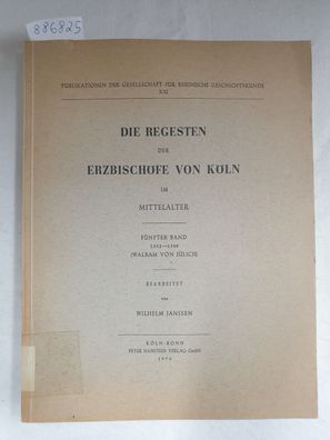 Die Regesten der Erzbischöfe von Köln im Mittelalter : Fünfter Band 1332-1349 (Walram
