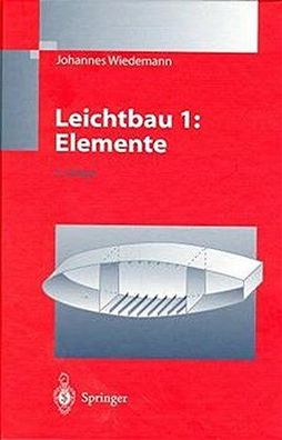 Wiedemann, J.: Leichtbau: Elemente und Konstruktion (Klassiker der Technik)