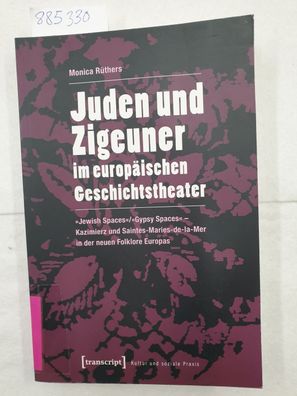 Juden und Zigeuner im europäischen Geschichtstheater: Jewish Spaces / Gypsy Spaces
