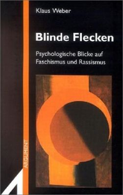 Blinde Flecken - Psychologische Blicke auf Faschismus und Rassismus :